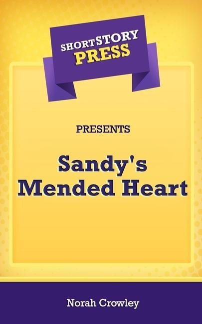 Short Story Press Presents Sandy's Mended Heart