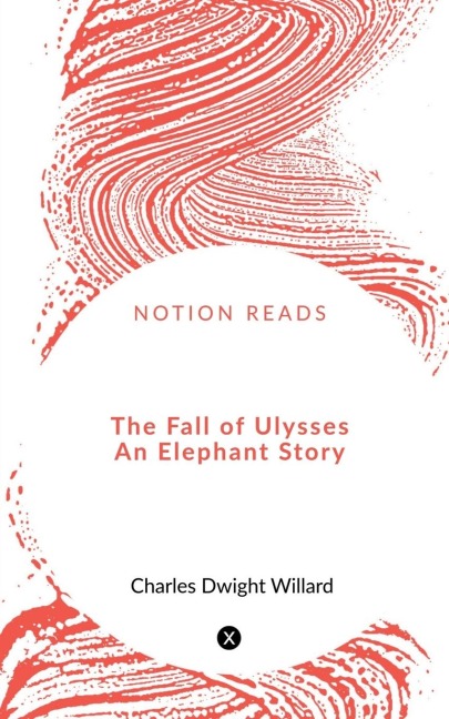 The Fall of Ulysses     An Elephant Story