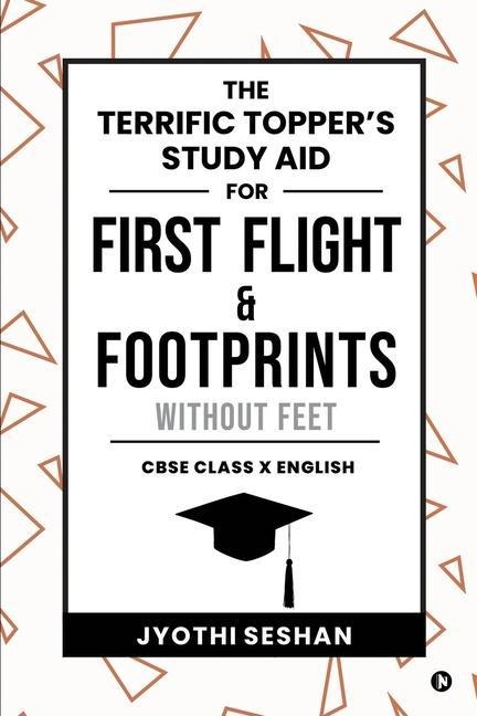 The Terrific Toppers Study Aid for First Flight & Footprints without Feet: CBSE Class X English
