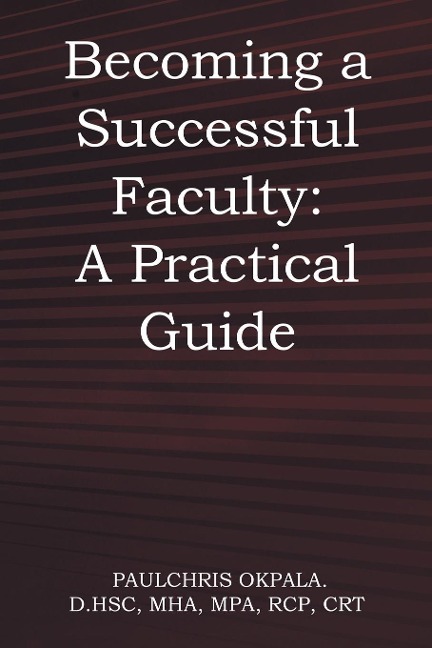 Becoming a Successful Faculty: A Practical Guide