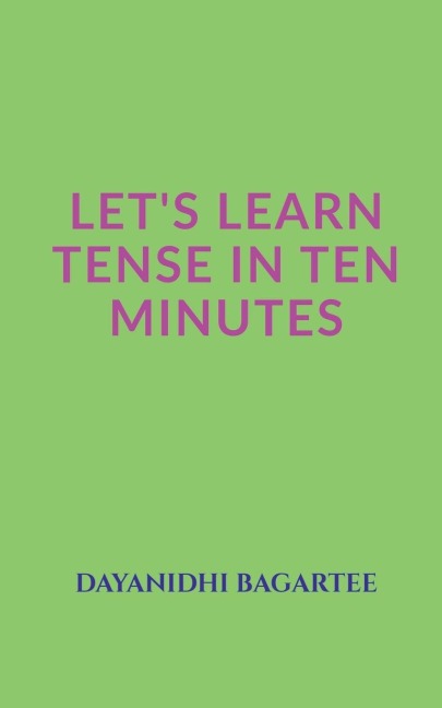 Lets Learn Tense in Ten Minutes