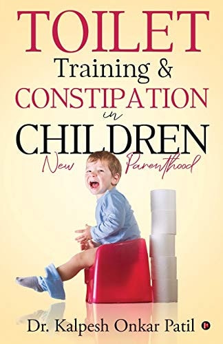 Toilet Training & Constipation in Children New Parenthood