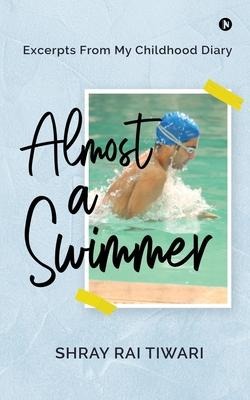 Almost a Swimmer: Excerpts From My Childhood Diary
