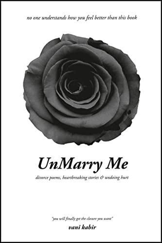 UnMarry Me Divorce Poems, Heartbreaking Stories & Undoing Hurt