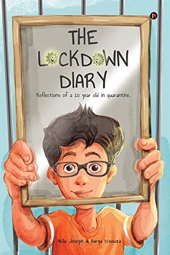 The Lockdown Diary Reflections of a 10 Year Old in Quarantine
