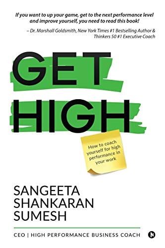 Get High How to Coach Yourself for High Performance in Your Work