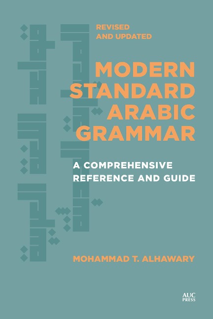 Modern Standard Arabic Grammar, Revised and Updated: A Comprehensive Reference and Guide