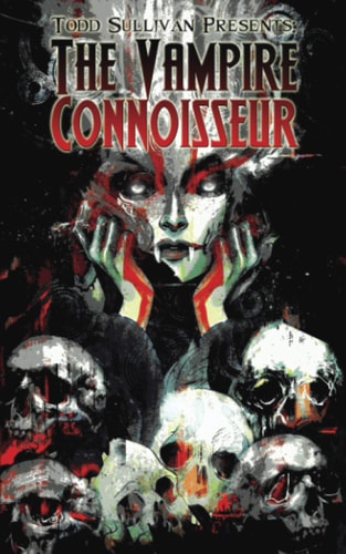 Todd Sullivan Presents The Vampire Connoisseur