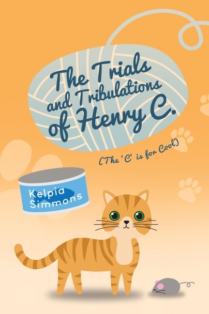 The Trials and Tribulations of Henry C.: (The C Is for Cool)