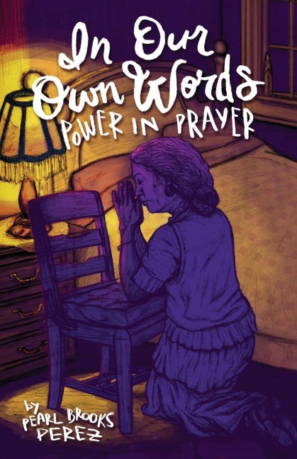 In Our Own Words: Power in Prayer