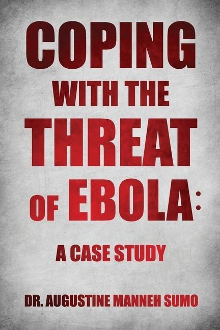 Coping with the Threat of Ebola: A Case Study