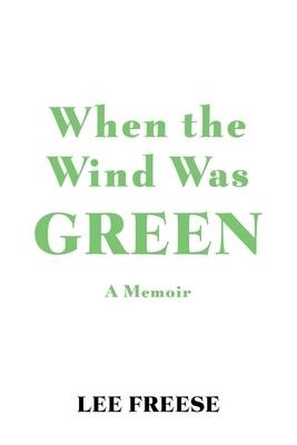 When the Wind Was Green