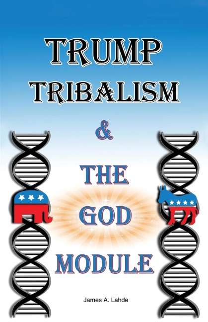 Trump: Tribalism and the God Module
