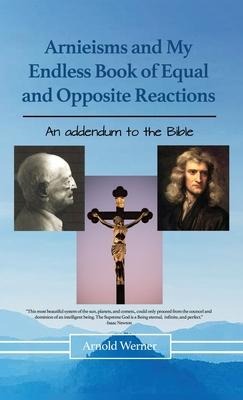 Arnieisms and My Endless Book of Equal and Opposite Reactions