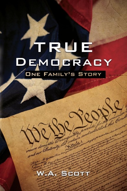 True Democracy: One Familys Story