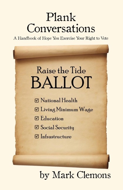 Plank Conversations: A Handbook of Hope You Exercise Your Right to Vote