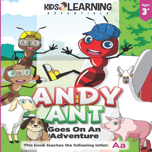 Andy Ant Goes On An Adventure Learn the Letter A with Andy Ant on His Adventure Through His Hometown, and Find Out what Fun He Has Trying New Things!