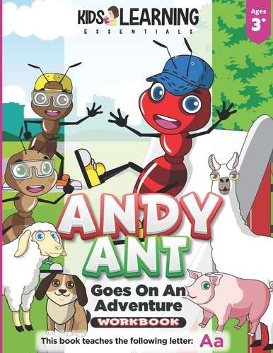 Andy Ant Goes On An Adventure Workbook Andy Ant Goes on an Adventure Throughout His Neighborhood. Come Along and Find Out what Fun Andy Has Trying New Things!