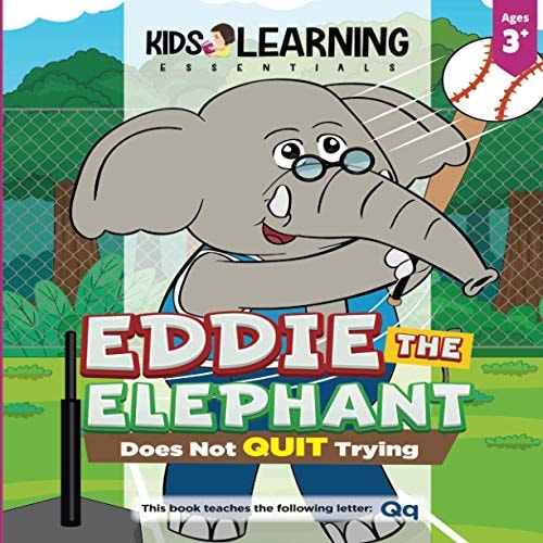 Eddie The Elephant Does Not Quit Trying Have You Ever Quit Because You Struggled with Something? See what Eddie The Elephant Shows Us We Can Do to Not Quit Trying!