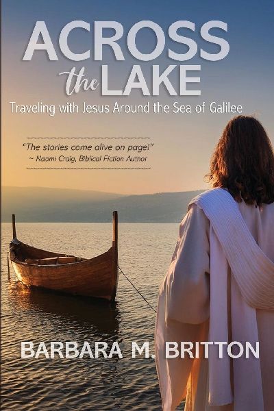 Across the Lake: Traveling with Jesus Around the Sea of Galilee