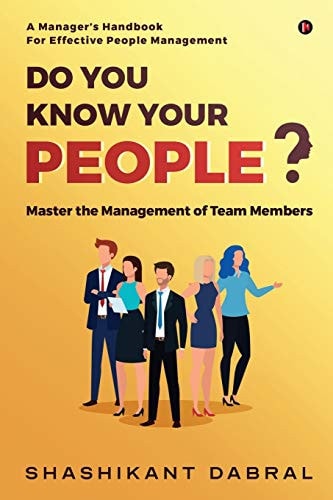 Do You Know Your People? Master the Management of Team Members