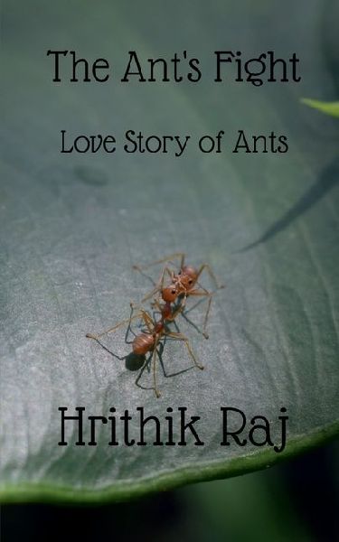 The Ants Fight: Lovestory of Ants