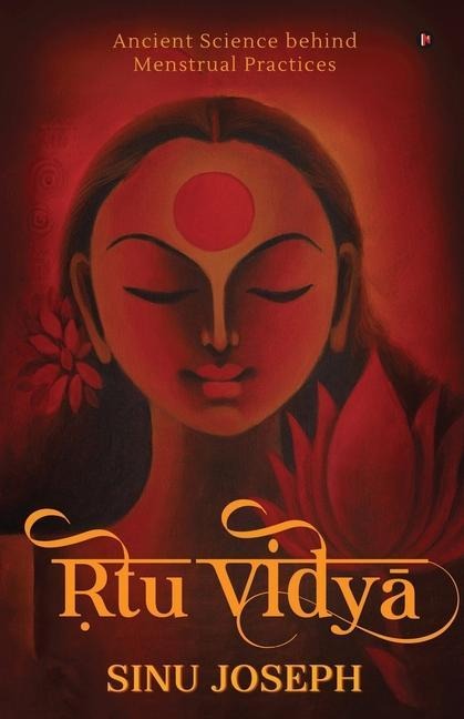 &#7770;tu Vi&#7693;y&#257;: Ancient Science behind Menstrual Practices