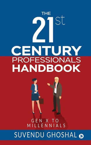 The 21st Century Professionals Handbook Gen X to Millennials