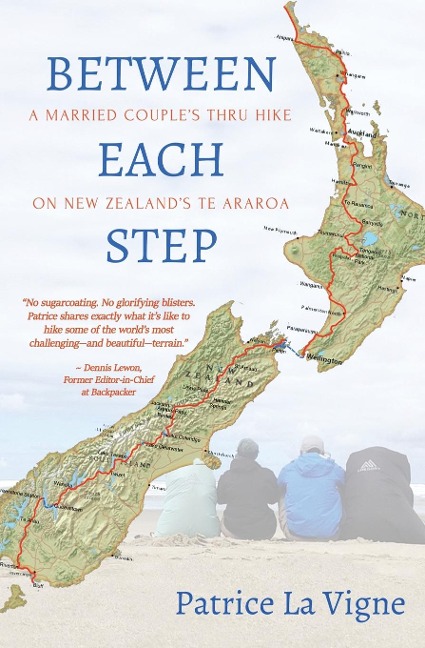 Between Each Step: A Married Couples Thru Hike On New Zealands Te Araroa