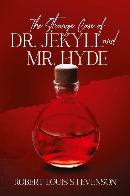 The Strange Case of Dr. Jekyll and Mr. Hyde (Annotated)