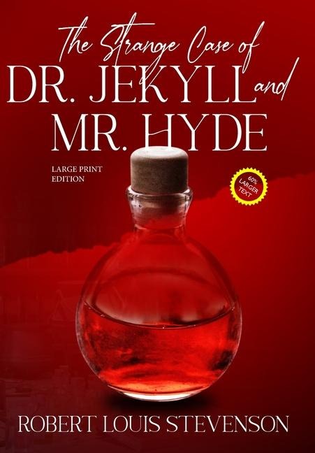 The Strange Case of Dr. Jekyll and Mr. Hyde (Annotated, Large Print)