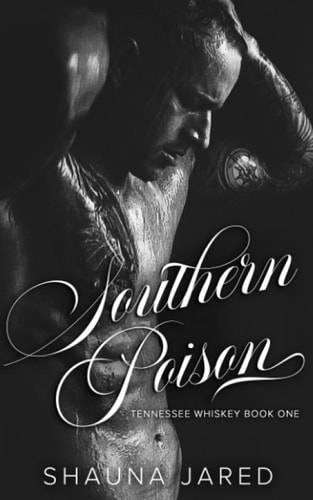 Southern Poison Tennessee Whiskey Book One