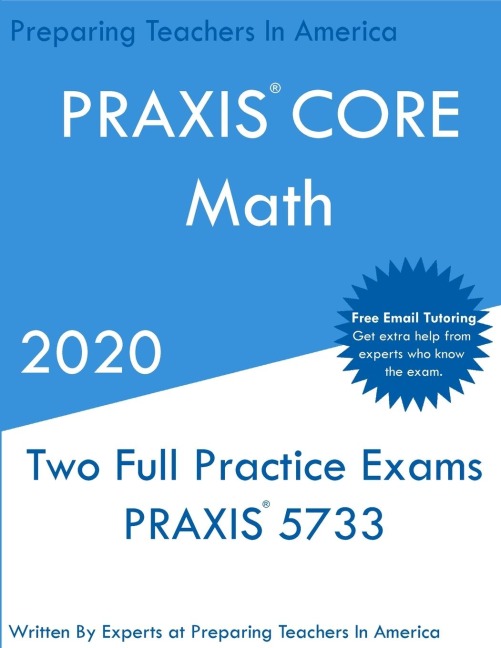 PRAXIS CORE MATH: Two PRAXIS Core Math Exams
