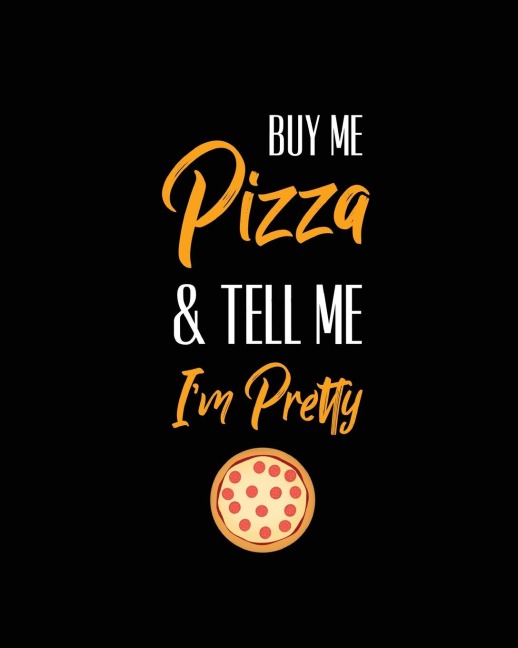 Buy Me Pizza & Tell Me Im Pretty, Pizza Review Journal: Record & Rank Restaurant Reviews, Expert Pizza Foodie, Prompted Pages, Remembering Your Favorite Slice, Gift, Log Book