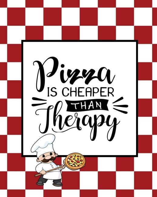 Pizza Is Cheaper Than Therapy, Pizza Review Journal: Record & Rank Restaurant Reviews, Expert Pizza Foodie, Prompted Pages, Remembering Your Favorite Slice, Gift, Log Book