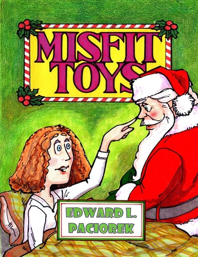 Misfit Toys The Night I Met Santa Claus