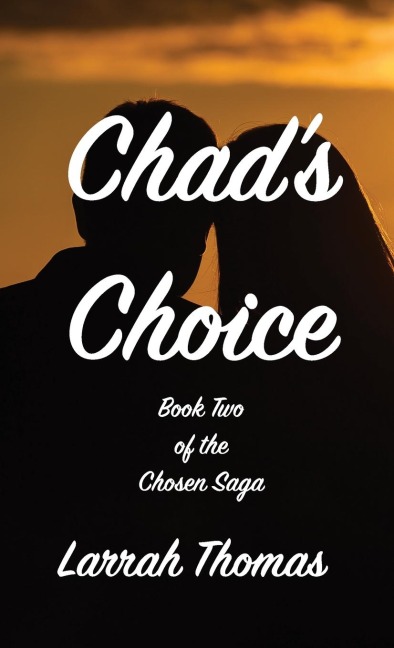 Chad's Choice Book Two of the Chosen Saga