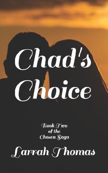 Chads Choice: Book Two of the Chosen Saga