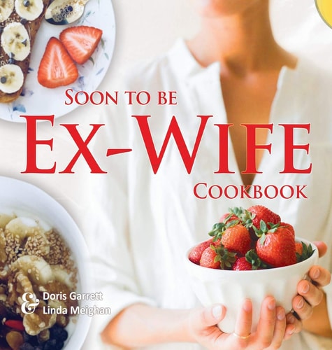 Soon to Be Ex-Wife Cookbook