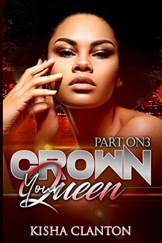 Crown Your Queen Part ON3