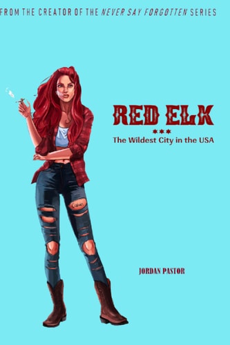 Red Elk The Wildest City in the USA