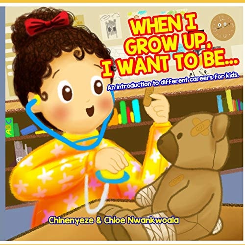 When I Grow Up, I Want to Be... An Introduction to Different Careers for Kids