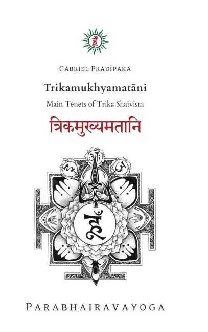 Trikamukhyamat¿ni: Main Tenets of Trika Shaivism