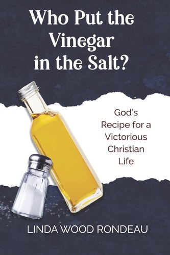 Who Put the Vinegar in the Salt God's Recipe for a Victorious Christian Life