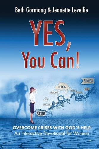 Yes, You Can! Overcome Crises with God's Help