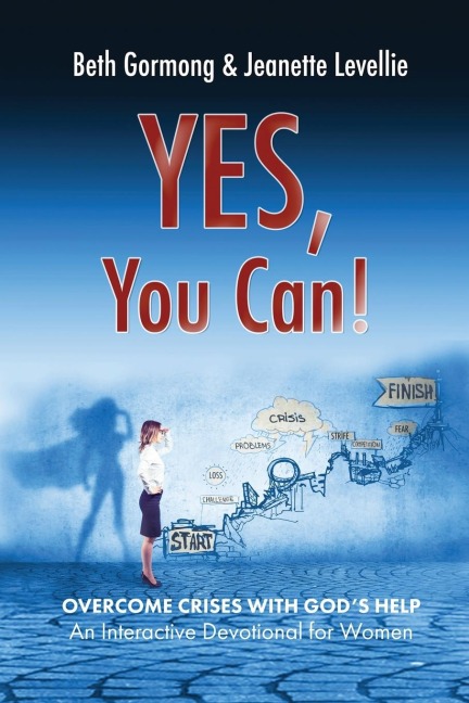Yes, You Can!: Overcoming Crises with God's Help