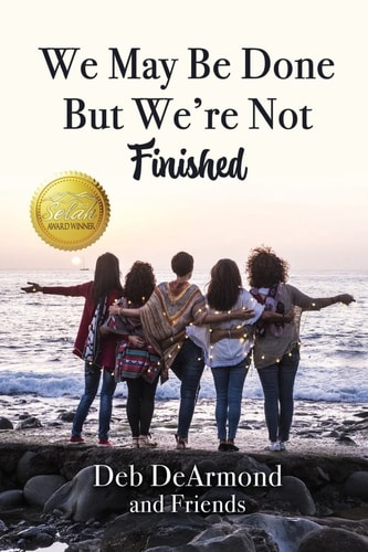 We May Be Done, But We're Not Finished Making the Rest of Your Life the Best of Your Life
