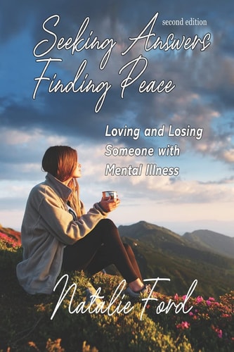 Seeking Answers-Finding Peace Loving and Losing Someone with Mental Illness