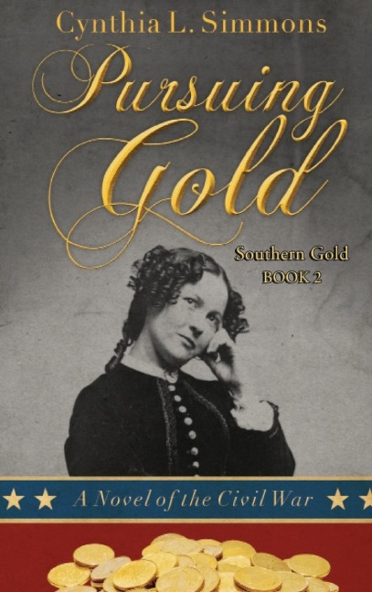 Pursuing Gold: A Novel of the Civil War