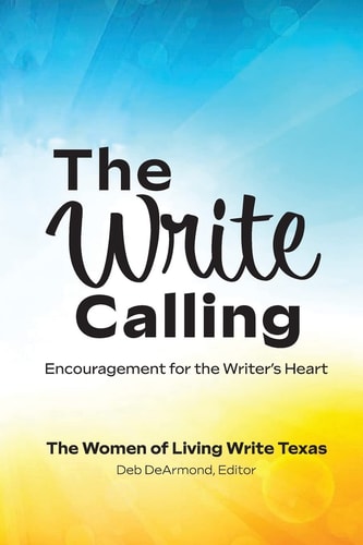 The Write Calling Encouragement for the Writer's Heart